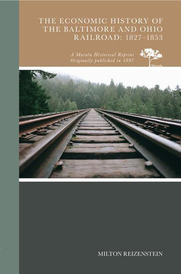 The Economic History of the Baltimore and Ohio Railroad(English, Paperback, Reizenstein Milton)