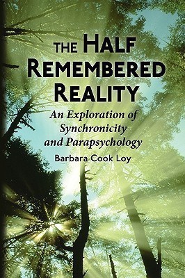 The Half-Remembered Reality(English, Paperback, Loy Barbara Cook)