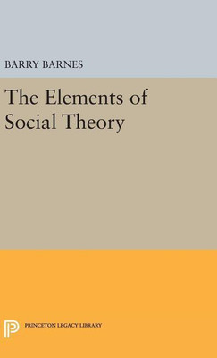The Elements of Social Theory(English, Hardcover, Barnes Barry)