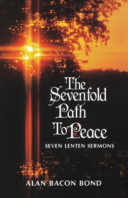 The Sevenfold Path to Peace(English, Paperback, Bond Alan Bacon)