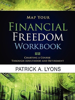 Map Your Financial Freedom Workbook(English, Paperback, Lyons Patrick Alan)