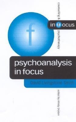 Psychoanalysis in Focus(English, Hardcover, Livingstone Smith David)