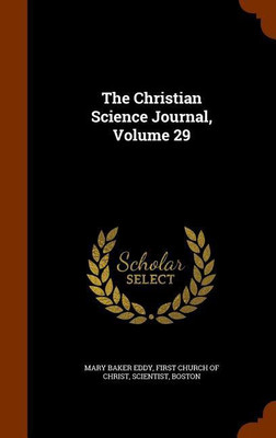 The Christian Science Journal, Volume 29(English, Hardcover, Eddy Mary Baker)