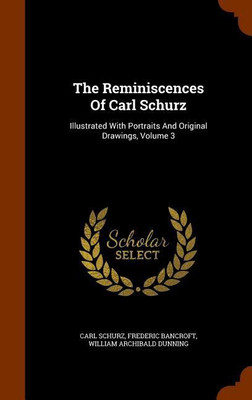 The Reminiscences Of Carl Schurz(English, Hardcover, Schurz Carl)
