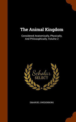 The Animal Kingdom(English, Hardcover, Swedenborg Emanuel)
