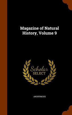 Magazine of Natural History, Volume 9(English, Hardcover, Anonymous)