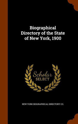 Biographical Directory of the State of New York, 1900(English, Hardcover, Biographical Directory Co New York)
