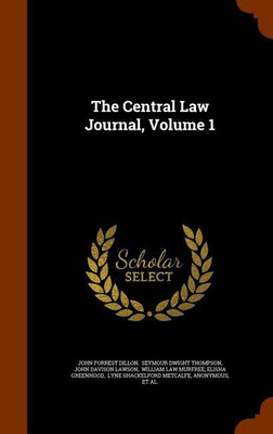 The Central Law Journal, Volume 1(English, Hardcover, Dillon John Forrest)