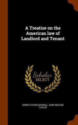 A Treatise on the American law of Landlord and Tenant(English, Hardcover, Buswell Henry Foster)