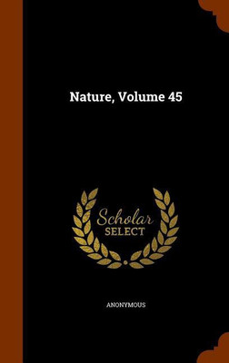 Nature, Volume 45(English, Hardcover, Anonymous)