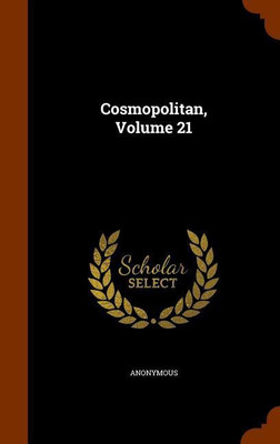 Cosmopolitan, Volume 21(English, Hardcover, Anonymous)