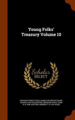 Young Folks' Treasury Volume 10(English, Hardcover, Hale Edward Everett)