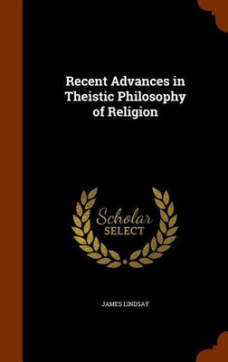 Recent Advances in Theistic Philosophy of Religion(English, Hardcover, Lindsay James)