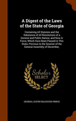 A Digest of the Laws of the State of Georgia(English, Hardcover, Georgia Oliver Hillhouse)