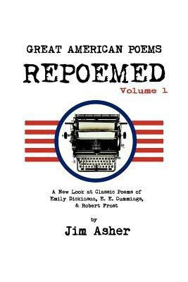 Great American Poems - Repoemed(English, Paperback, Asher Jim)