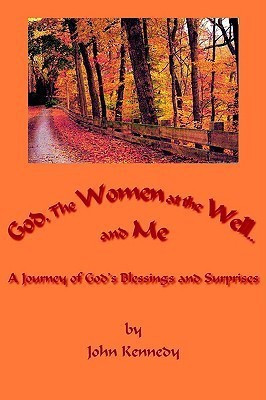 God, The Women at the Well...and Me(English, Paperback, Kennedy John)