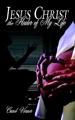 Jesus Christ the Healer of My Life(English, Paperback, Verner Carol)