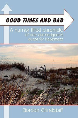 Good Times and Bad(English, Paperback, Grindstaff Gordon)