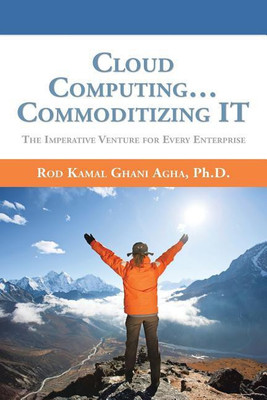 Cloud Computing... Commoditizing IT(English, Paperback, Ghani Agha Rod Kamal PH D)