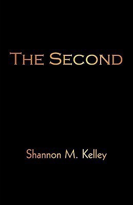The Second(English, Paperback, Kelley Shannon M)