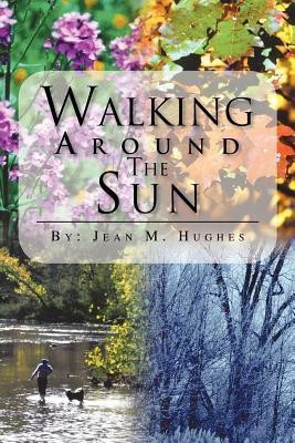 Walking Around The Sun(English, Paperback, Hughes Jean M.)