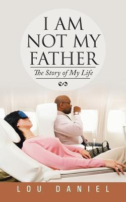 I Am Not My Father(English, Paperback, Daniel Lou)