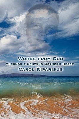 Words From God Through A Grieving Mother's Heart(English, Paperback, Kiparisus Carol)