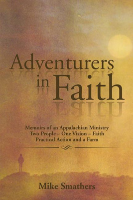Adventurers in Faith(English, Paperback, Smathers Mike)