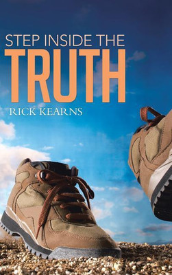 Step Inside the Truth(English, Hardcover, Kearns Rick)