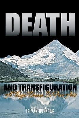 Death and Transfiguration(English, Paperback, Hornyak Istvan)