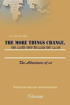 The More Things Change, the More They Remain the Same(English, Paperback, Tilawan)