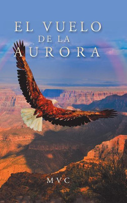 El Vuelo De La Aurora(Spanish, Hardcover, C M V)