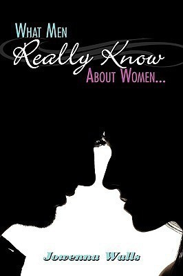 What Men Really Know About Women...(English, Hardcover, Walls Jowenna)