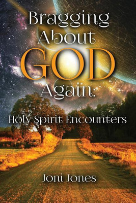 Bragging About God Again(English, Paperback, Jones Joni)