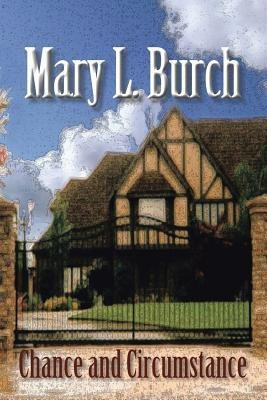 Chance and Circumstance(English, Paperback, Burch Mary L)