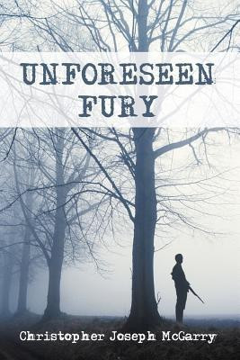 Unforeseen Fury(English, Paperback, McGarry Christopher Joseph)