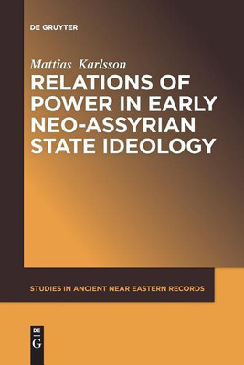 Relations of Power in Early Neo-Assyrian State Ideology(English, Paperback, Karlsson Mattias)