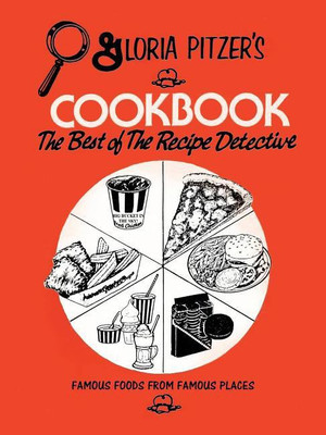 Gloria Pitzer's Cookbook - The Best of the Recipe Detective(English, Paperback, Pitzer Gloria)