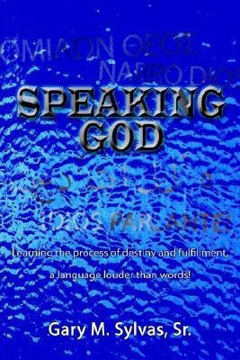 Speaking God!(English, Paperback, Sylvas Sr. Gary, M.)