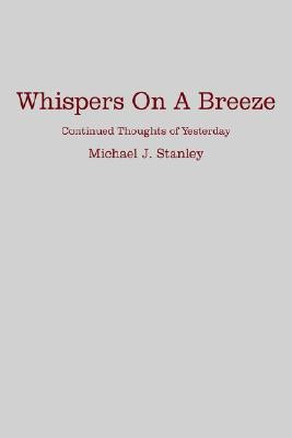 Whispers On A Breeze(English, Paperback, Stanley Michael J.)
