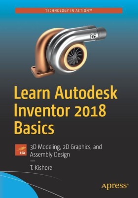 Learn Autodesk Inventor 2018 Basics(English, Paperback, Kishore T.)