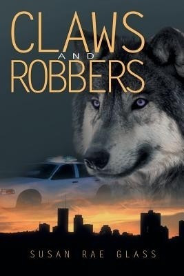Claws and Robbers(English, Paperback, Glass Susan Rae)