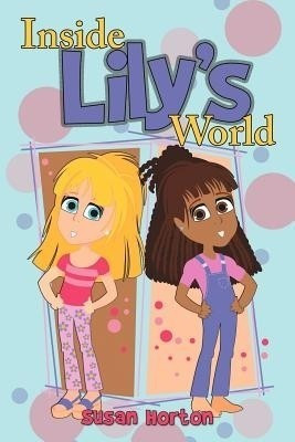 Inside Lily's World(English, Paperback, Horton Susan)