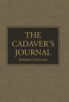 The Cadaver's Journal(English, Hardcover, Carlsson Emma)