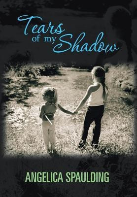 Tears Of My Shadow(English, Hardcover, Spaulding Angelica)