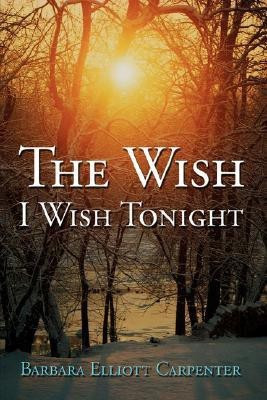 The Wish I Wish Tonight(English, Paperback, Carpenter Barbara Elliott)