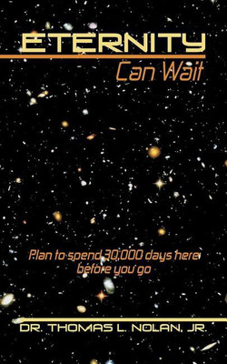 Eternity Can Wait(English, Paperback, Nolan Jr. Dr. Thomas L.)