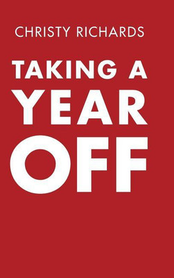 Taking a Year Off(English, Hardcover, Richards Christy)