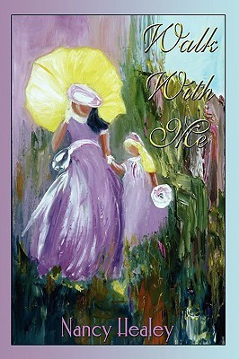 Walk With Me(English, Hardcover, Healey Nancy)