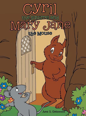 Cyril the Squirrel and Mary Jane the Mouse(English, Hardcover, Gatewood June S)
